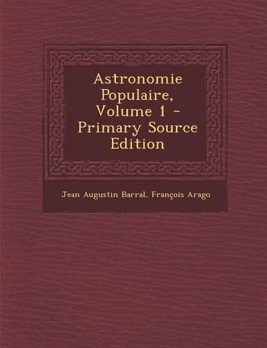 Astronomie Populaire, Volume 1