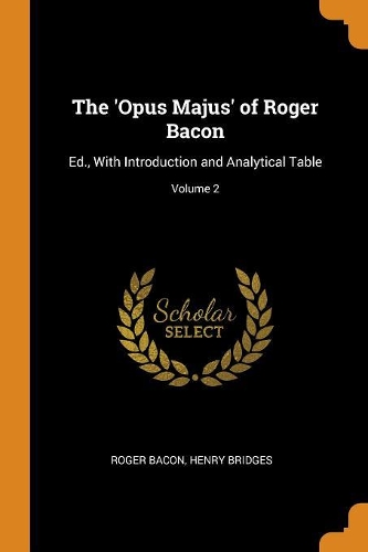 The 'Opus Majus' of Roger Bacon
