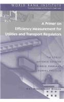 A Primer on Efficiency Measurement for Utilities and Transport Regulators