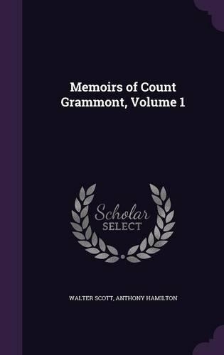 Memoirs of Count Grammont, Volume 1: (English)