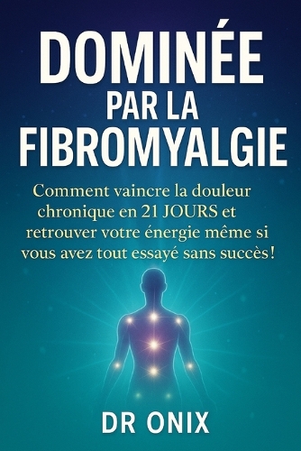 Dominée Par La Fibromyalgie
