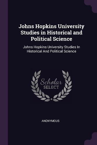 Johns Hopkins University Studies in Historical and Political Science