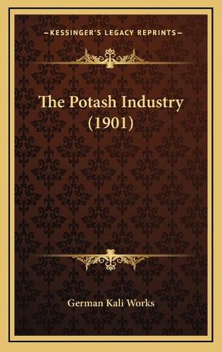 The Potash Industry (1901)