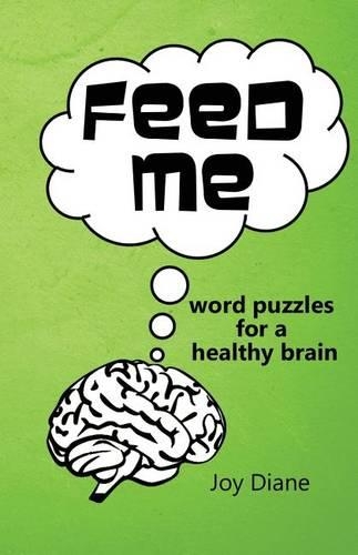 Feed Me: Word Puzzles for a Healthy Brain(English)