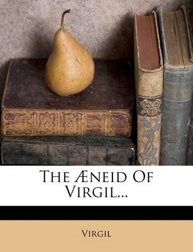The Æneid Of Virgil...