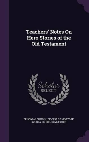 Teachers' Notes On Hero Stories of the Old Testament