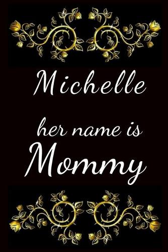 Michelle her name is Mommy