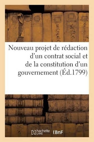 Nouveau Projet de Rédaction d'Un Contrat Social Et de la Constitution d'Un Gouvernement (Éd.1799)