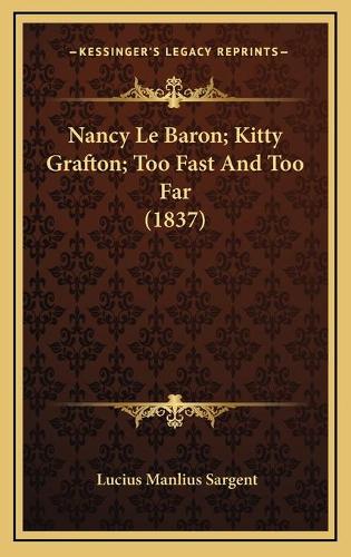 Nancy Le Baron; Kitty Grafton; Too Fast And Too Far (1837)