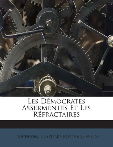 Les Démocrates Assermentés Et Les Réfractaires