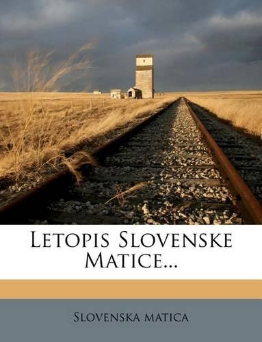 Letopis Slovenske Matice...