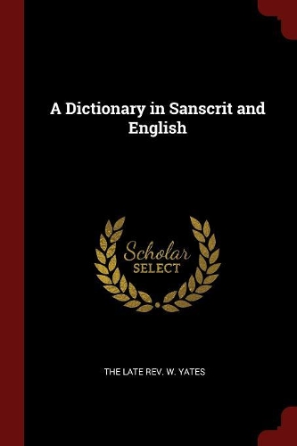A Dictionary in Sanscrit and English