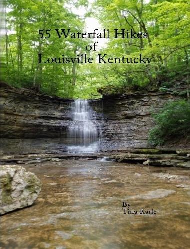55 Waterfall Hikes of Louisville Kentucky
