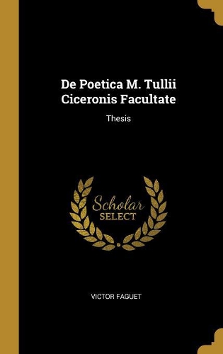 De Poetica M. Tullii Ciceronis Facultate
