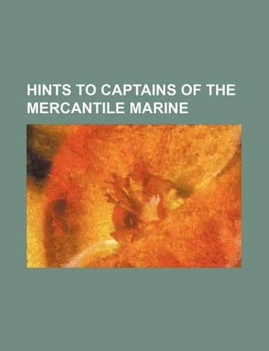 Hints to Captains of the Mercantile Marine: (English)