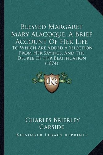 Blessed Margaret Mary Alacoque, A Brief Account Of Her Life