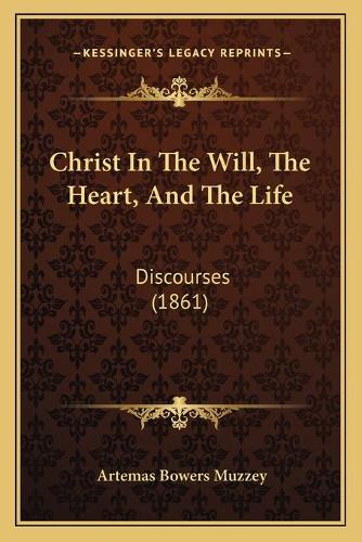 Christ In The Will, The Heart, And The Life