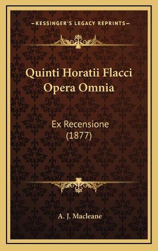 Quinti Horatii Flacci Opera Omnia