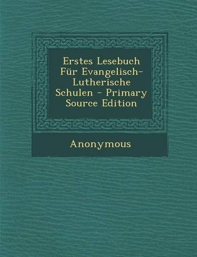 Erstes Lesebuch Fur Evangelisch-Lutherische Schulen
