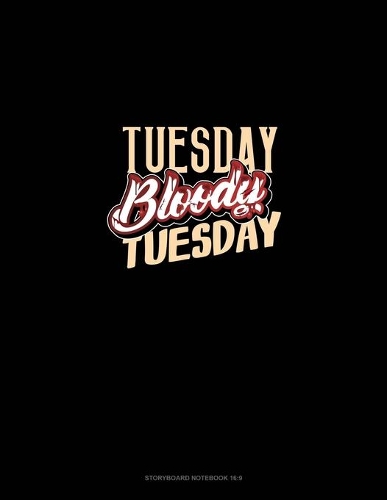 Tuesday Bloody Tuesday