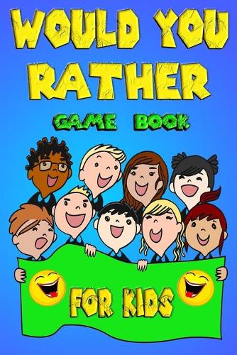would you rather game book for kids