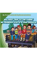 My First Trip to the Farm /Mi Primera Visita a Una Granja