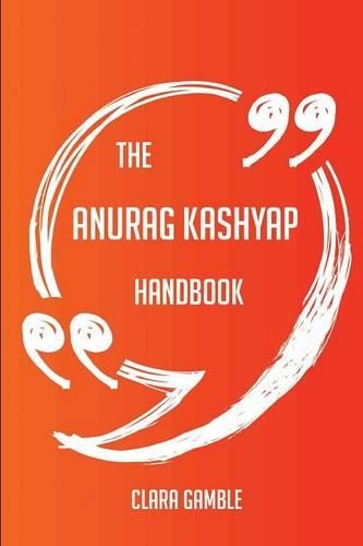 The Anurag Kashyap Handbook - Everything You Need to Know about Anurag Kashyap