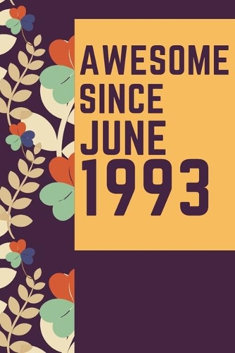 Awesome Since July 1993 Notebook Birthday Gift