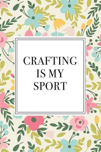 Crafting Is My Sport