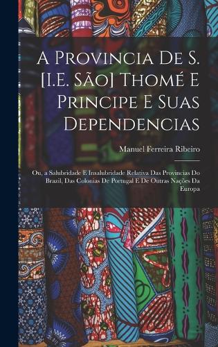 A Provincia De S. [I.E. São] Thomé E Principe E Suas Dependencias