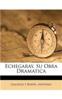 Echegaray, Su Obra Dramatica