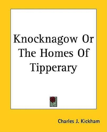 Knocknagow or the Homes of Tipperary