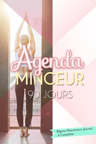 Agenda Minceur 90 Jours. Régime Alimentaire Journal À Compléter