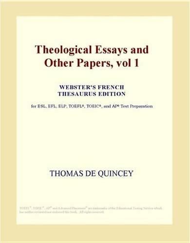 Theological Essays and Other Papers, Vol 1 (Webster's French Thesaurus Edition)