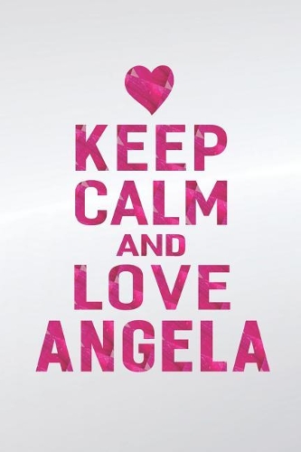 Keep Calm and Love Angela