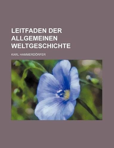 Leitfaden Der Allgemeinen Weltgeschichte