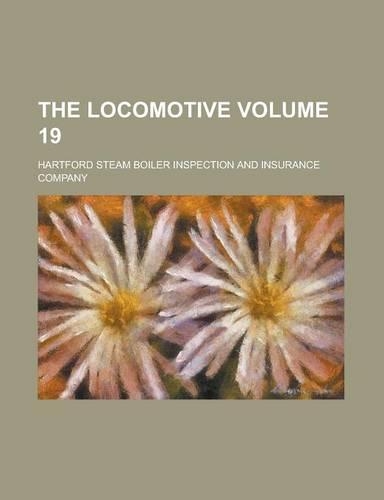 The Locomotive ([New Ser.] Vol. 26 No. 1 Jan. 1906-No. 8 Oct. 1907)