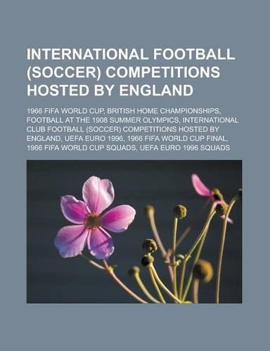 International Football (Soccer) Competitions Hosted by England