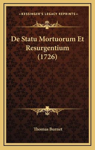 De Statu Mortuorum Et Resurgentium (1726)