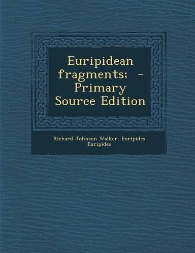 Euripidean Fragments; - Primary Source Edition