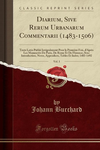 Diarium, Sive Rerum Urbanarum Commentarii (1483-1506), Vol. 1