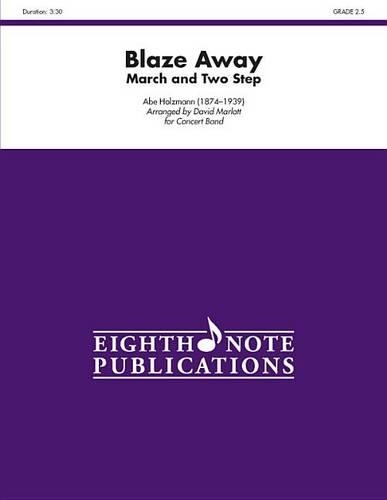 Blaze Away: March and Two Step(Eighth Note Publications)