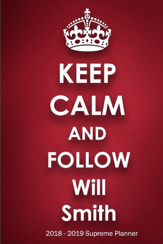 Keep Calm and Follow Will Smith 2018-2019 Supreme Planner