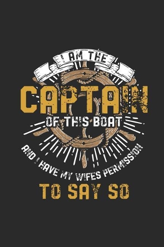 I'm The Captain Of This Boat