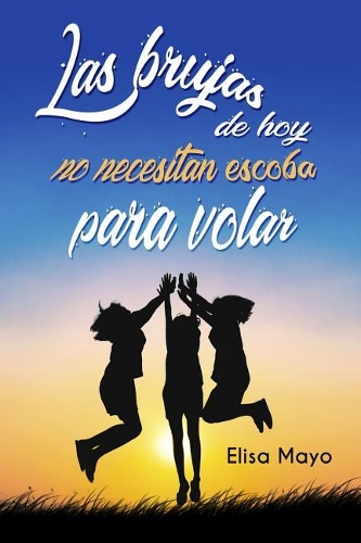 Las brujas de hoy no necesitan escoba para volar