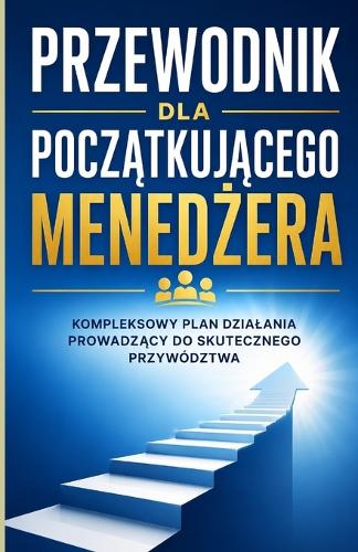 Przewodnik dla początkującego menedżera