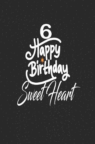 6 happy birthday sweetheart