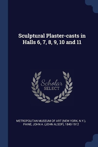 Sculptural Plaster-casts in Halls 6, 7, 8, 9, 10 and 11