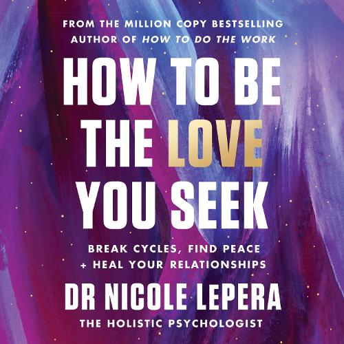 How to Be the Love You Seek