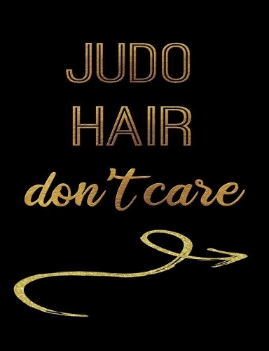 Judo Hair Don't Care